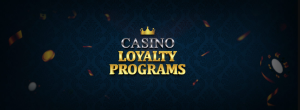 Why You Need a Casino Loyalty Programme